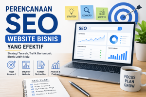 Perencanaan SEO Website Bisnis yang Efektif